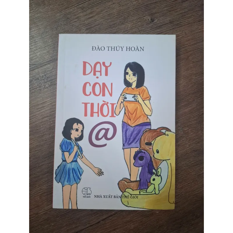 Dạy con thời @ - Đào Thúy Hoàn - Kỹ năng / Giáo dục 754987