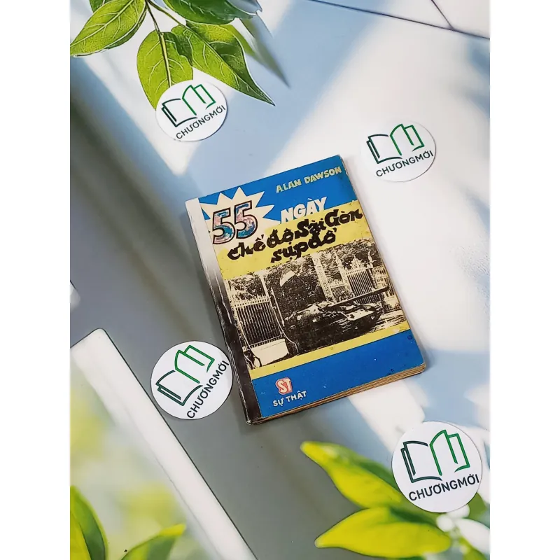 [MIỄN PHÍ BỌC SÁCH] [XƯA] 55 Ngày Chế Độ Sài Gòn Sụp Đổ (1990) - Alan Dawson 775982