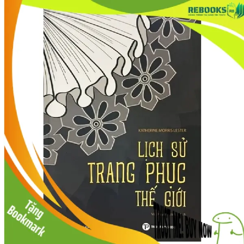 (TẶNG BOOKMARK) Lịch Sử Trang Phục Thế Giới - Katherine Morris Lester LỊCH SỬ - CHÍNH TRỊ - TRIẾT HỌC 946941