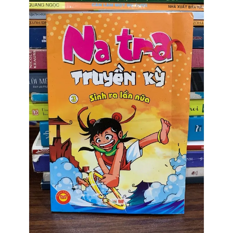 Sinh ra lần nữa – Na Tra Truyện Kỳ 3 — Ngọc Linh dịch 576701