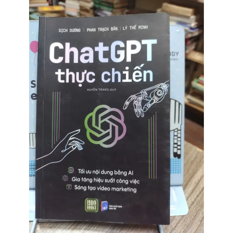 Sách: Chat GPT thực chiến - Dịch Dương, Phan Trạch Bân, Lý Thế Minh (A2) 589803