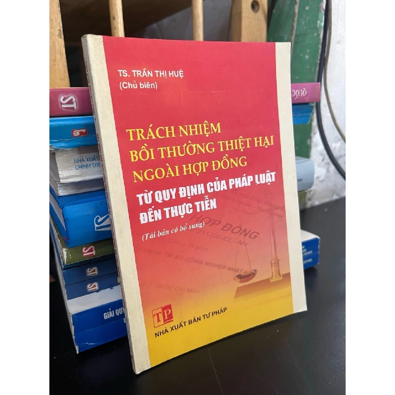 Trách nhiệm bồi thường thiệt hại ngoài hợp đồng từ quy định của pháp luật đến thực tiễn - TS. Trần Thị Huệ 746135