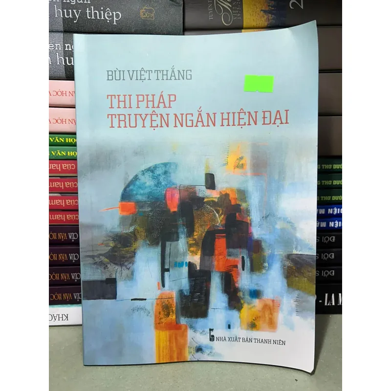 THI PHÁP TRUYỆN NGẮN HIỆN ĐẠI - BÙI VIỆT THẮNG  591195