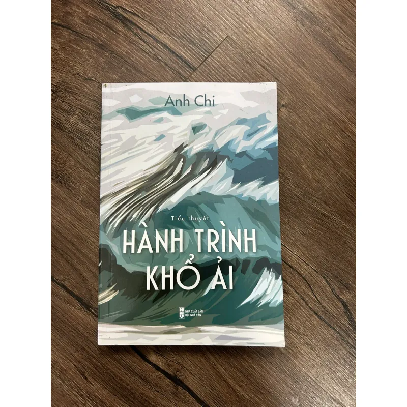 HÀNH TRÌNH KHỔ ẢI - Anh Chi - Tiểu thuyết 733177
