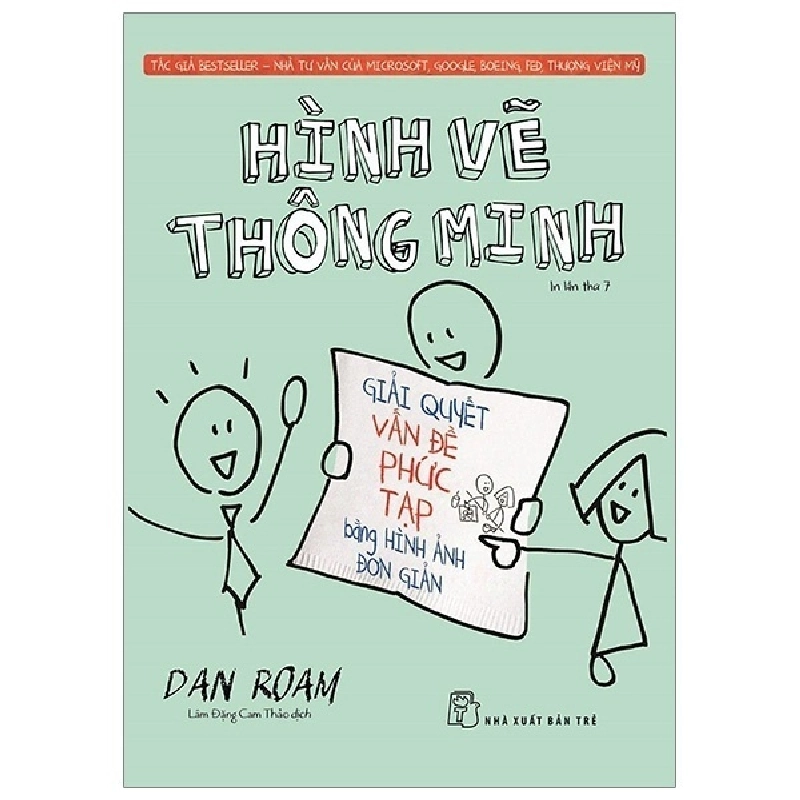 Hình vẽ thông minh: Giải quyết vấn đề phức tạp bằng hình ảnh giản đơn - Dan Roam 2019 New 100% HCM.SBM1412 918423