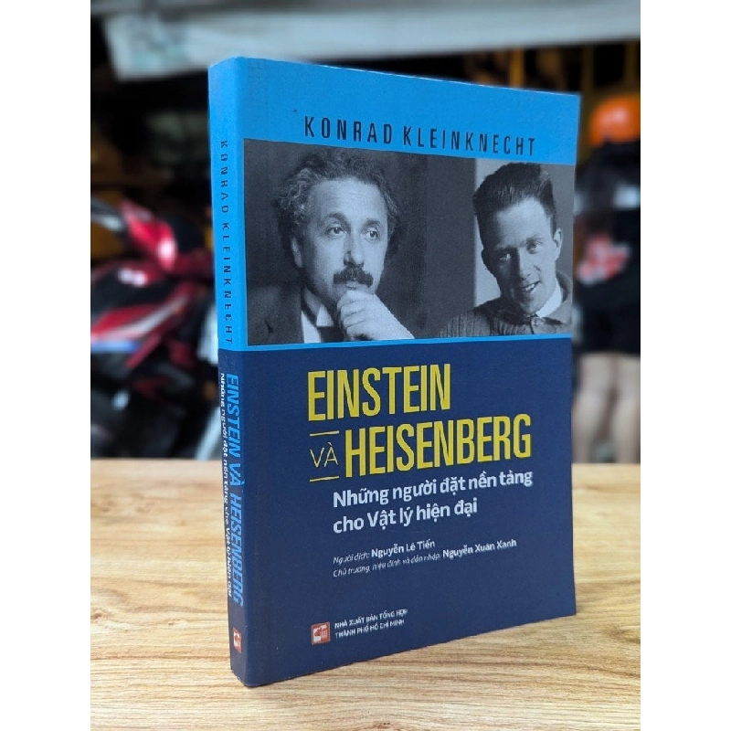 Einstein và Heisenberg những người đặt nền tảng cho vật lý hiện đại - Konrad Kleinknecht 324516