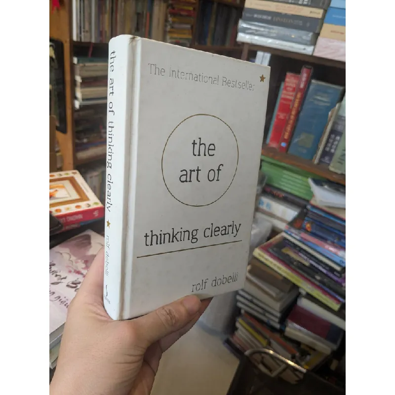 The art of thinking clearly - Rolf Dobelli 715139