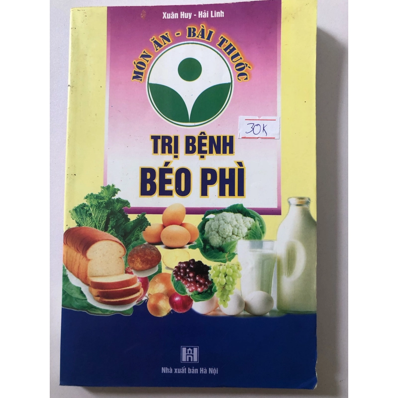 MÓN ĂN BÀI THUỐC TRỊ BỆNH BÉO PHÌ- 222 TRANG, NXB: 2009 297797