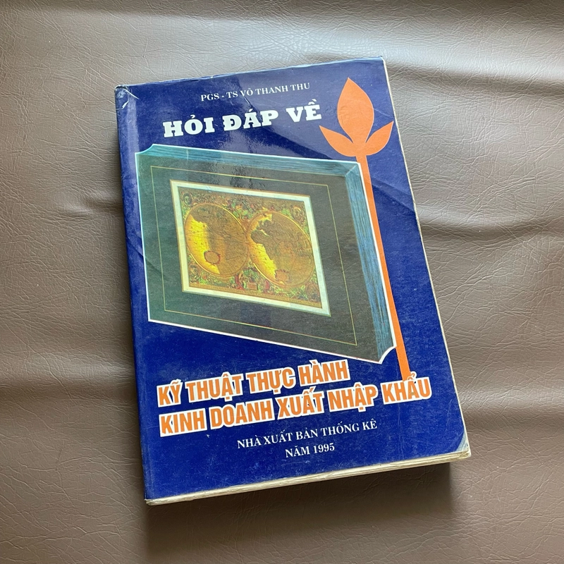 II Hỏi Đáp Về Kỹ Thuật Thực Hành Kinh Doanh Xuất Nhập Khẩu - PGS. TS. Võ Thanh Thu - 1995 482428