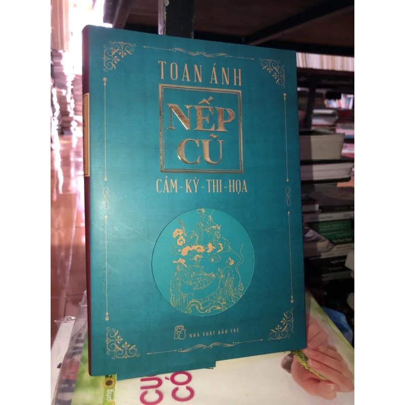 Nếp cũ: Cầm - Kỳ - Thi - Hoạ - Toan Ánh 746882