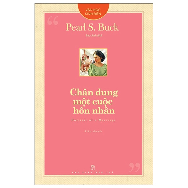 Văn Học Kinh Điển - Chân Dung Một Cuộc Hôn Nhân (2025) - Pearl S. Buck 699721
