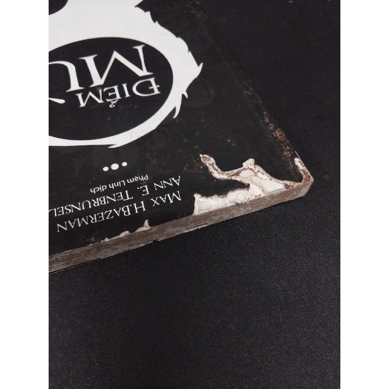 Điểm mù mới 60% bị mọt, bẩn bìa, ố 2016 HCM1209 Max H.Bazerman và Ann E.Tenbrunsel KỸ NĂNG 916739