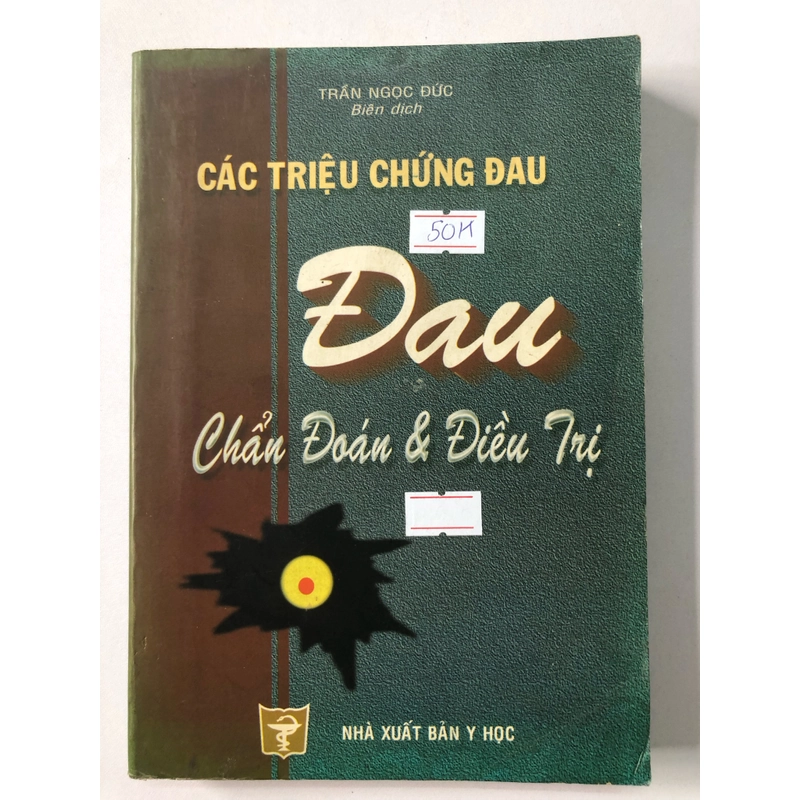 CÁC TRIỆU CHỨNG ĐAU CHẨN ĐOÁN & ĐIỀU TRỊ  323 trang, nxb: 1999 305857