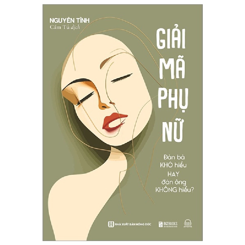 Giải Mã Phụ Nữ - Đàn Bà Khó Hiểu Hay Đàn Ông Không Hiểu? - Nguyên Tĩnh 288373