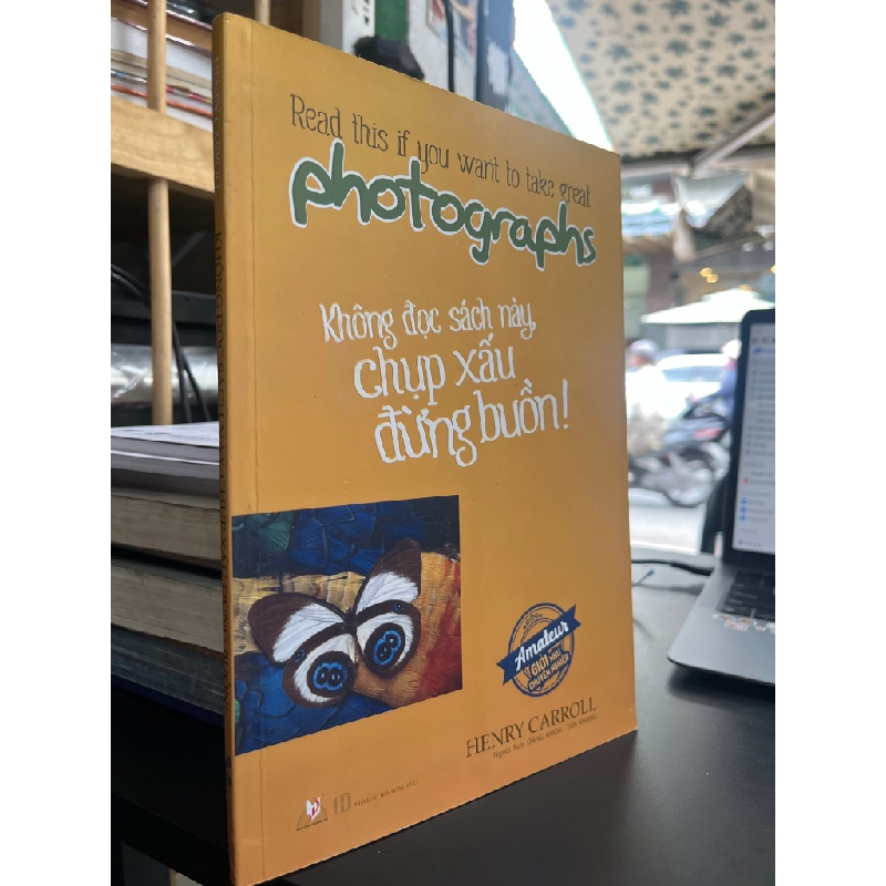 Không đọc sách này, chụp xấu đừng buồn! - Henry Carroll 492628