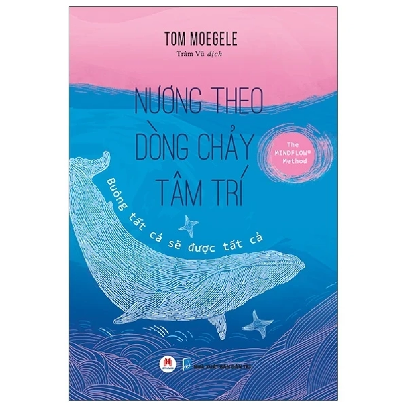 Nương Theo Dòng Chảy Tâm Trí - Tom Moegele (Mới 100%) Sách tâm lý, Huy Hoàng - SÁCH ĐẠI HỌC 485398