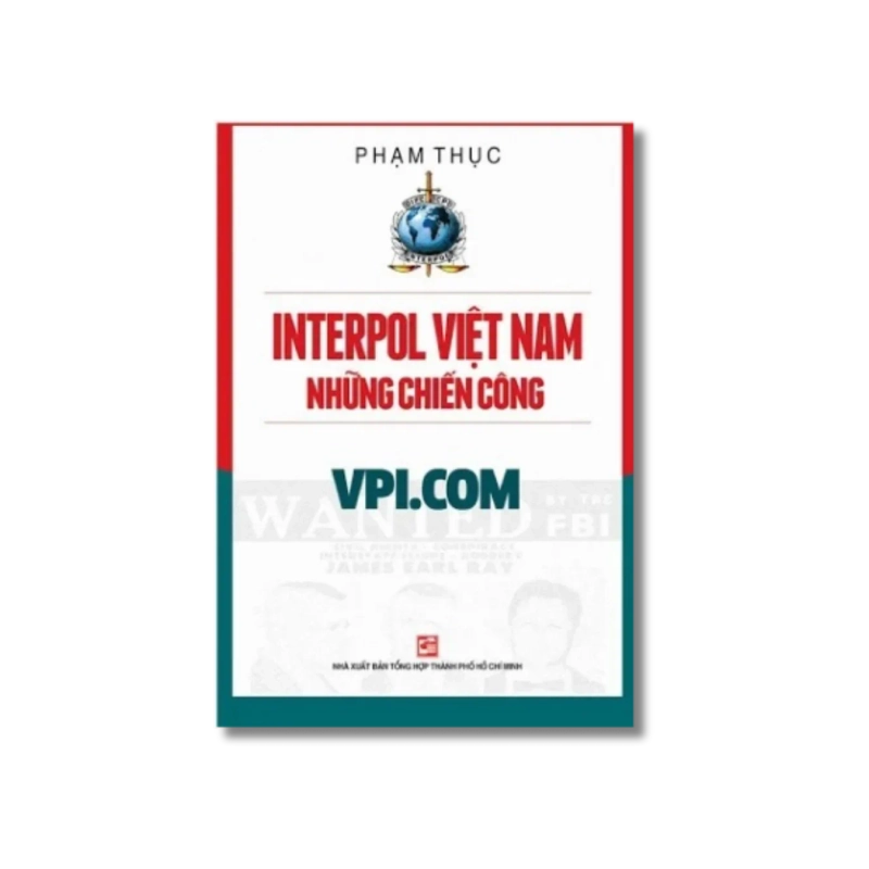 Interpol Việt Nam - Những chiến công VPI.COM - Phạm Thục 725426