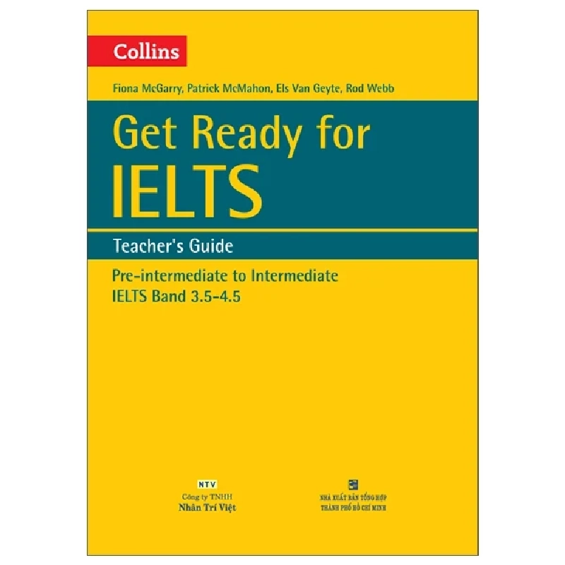 Collins - Get Ready For IELTS - Teacher’s Guide - Pre-Intermediate - Fiona McGarry, Patrick McMahon, Els Van Geyte, Rod Webb (Mới 100%) Tiếng Anh, NXB Tổng Hợp TPHCM - SÁCH ĐẠI HỌC 485515