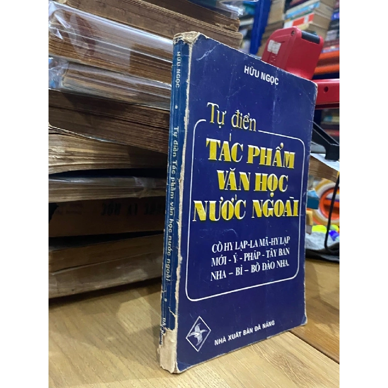 Từ điển tác phẩm văn học nước ngoài - Hữu Ngọc 524662