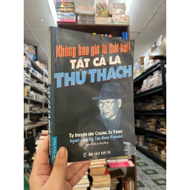 không bao giờ là thất bại! Tất cả chỉ là thử thách - tự truyện Chung Ju Yung 119693