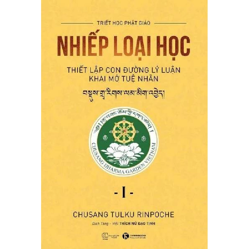 Nhiếp loại học I - Thiết lập con đường lý luận khai mở tuệ nhãn Chusang Tulku Rinpoche - Thái Hà Books TÂM LINH - TÔN GIÁO - THIỀN Blogmeo 27525 512851