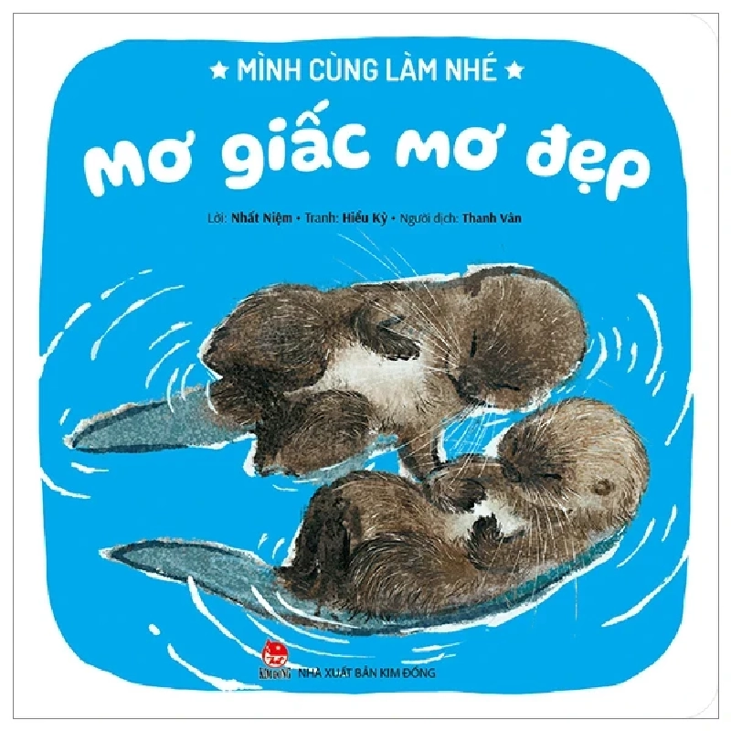 Mình Cùng Làm Nhé - Mơ Giấc Mơ Đẹp - Nhất Niệm, Hiểu Kỳ 313921