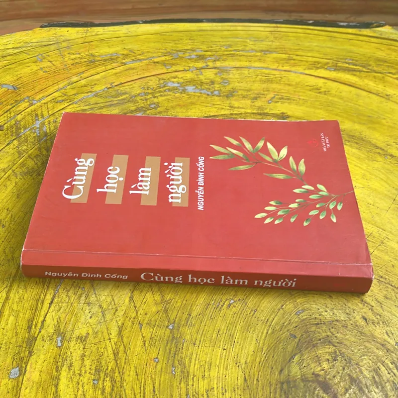 CÙNG HỌC LÀM NGƯỜI- GS. NGUYỄN ĐÌNH CỐNG- NXB TRI THỨC 2022 739698
