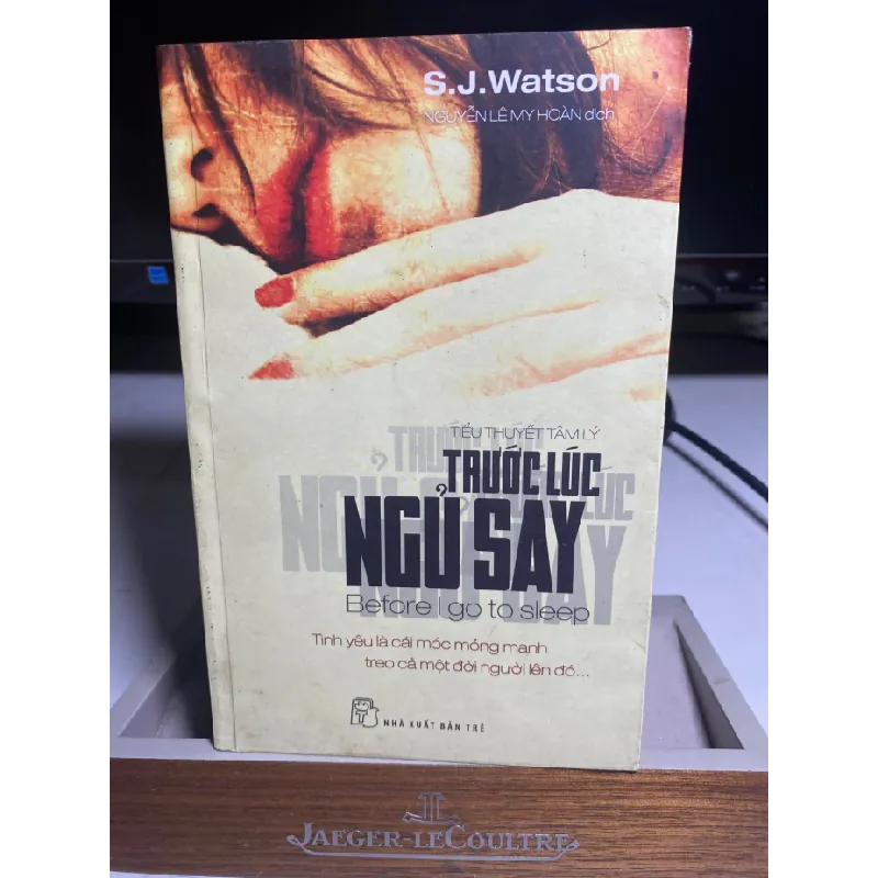 Trước lúc ngủ say (tiểu thuyết tâm lý)- S.J.Watson- NXB Trẻ 2012- Sách lưu kho, giấy xốp ố ngả màu theo thời gian STB1435 Blogmeo 27525 584903
