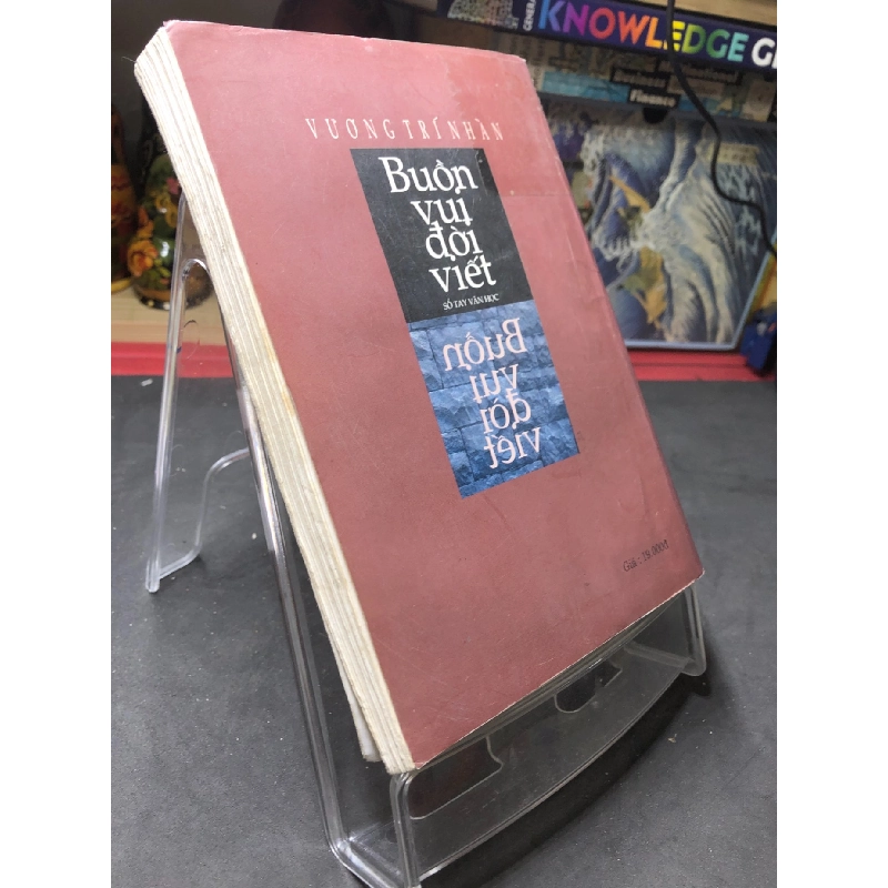 Buồn vui đời viết mới 70% ố bẩn có dấu mộc và viết nhẹ trang đầu 2000 Vương Trí Hàn HPB0906 SÁCH VĂN HỌC 914571