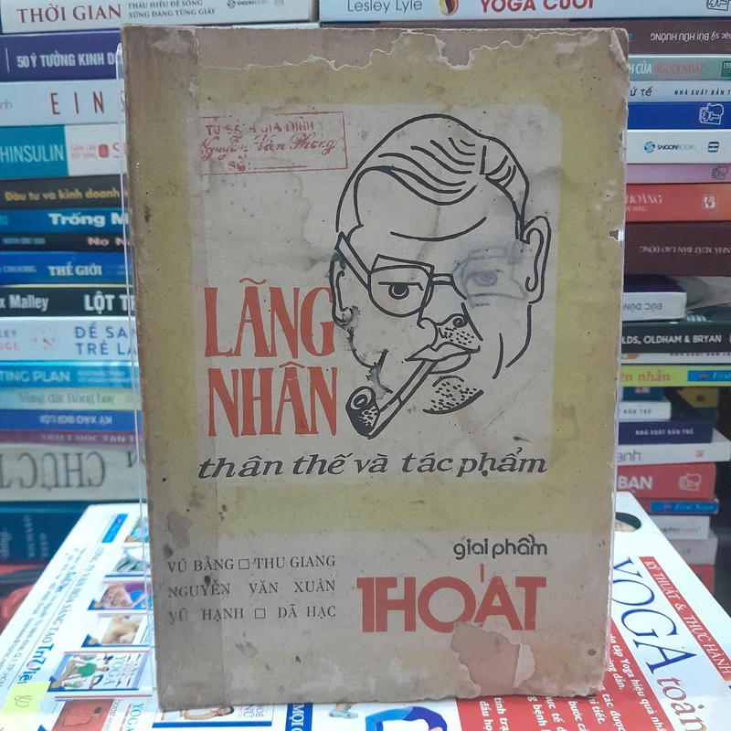 LÃNG NHÂN THÂN THẾ VÀ TÁC PHẨM - VŨ BẰNG, THU GIANG, NGUYỄN VĂN XUÂN, VŨ HẠNH, DÃ HẠC 458041