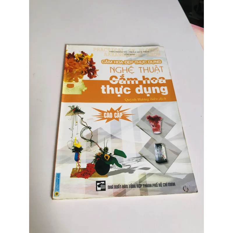 NGHỆ THUẬT CẮM HOA THỰC DỤNG ( CAO CẤP) 591878