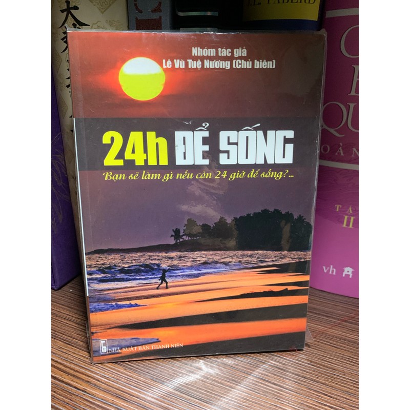 Tản Văn: 24h Để Sống- Sách mới 95% 149093