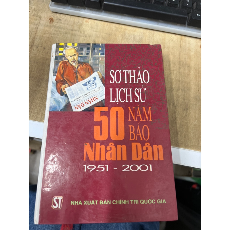 Sơ thảo lịch sử 50 năm Báo Nhân dân 1951-2001 307377