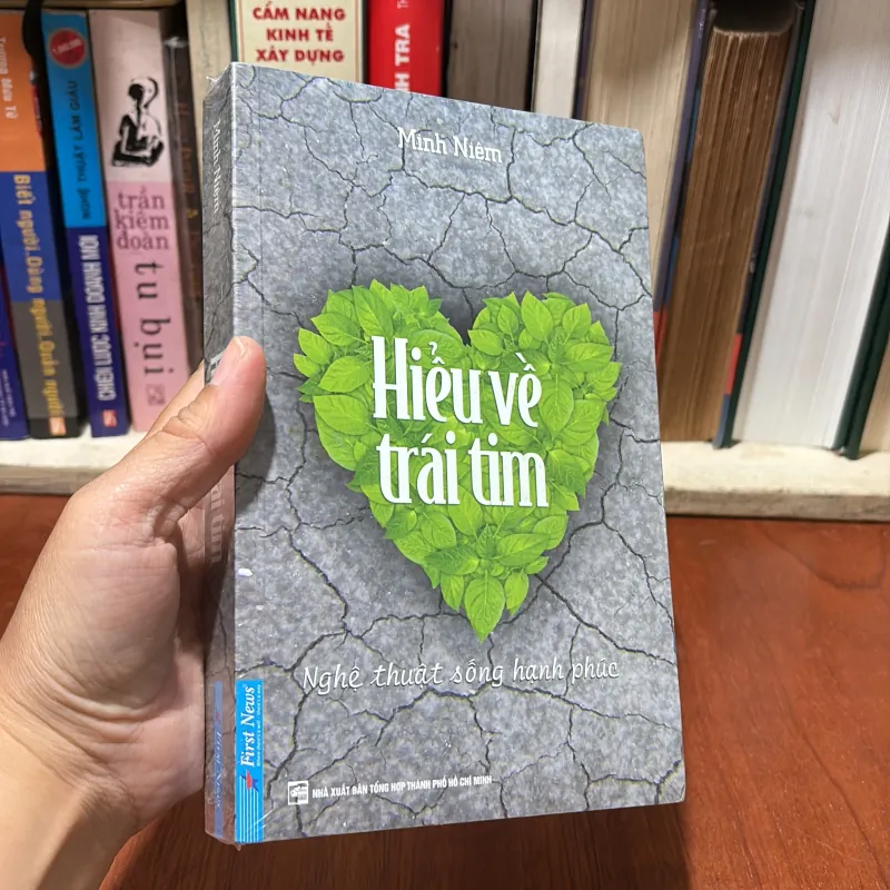 [Nguyên Seal] Sách Về Cuộc Sống: Hiểu Về Trái Tim _ Nghệ Thuật Sống Hạnh Phúc - Minh Niệm 782398