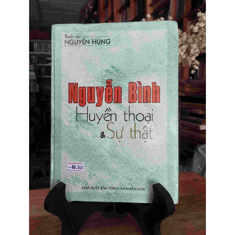 Nguyễn Bình: Huyền thoại và sự thật 128216