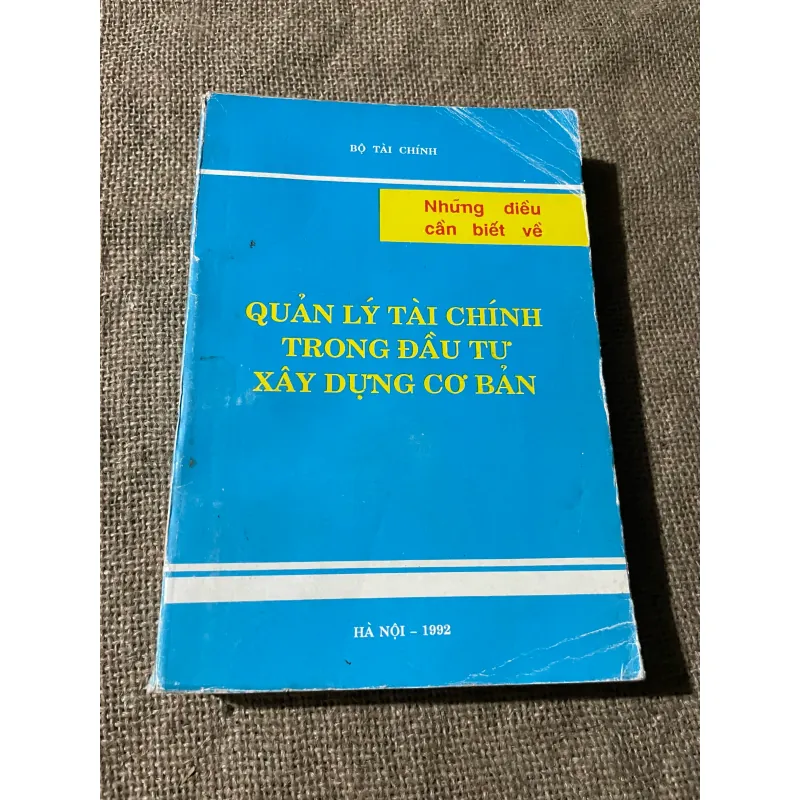 Những điều cần biết về QUẢN LÝ TÀI CHÍNH TRONG ĐẦU TƯ XÂY DỰNG CƠ BAN HÀ NỘI - 1992 573742