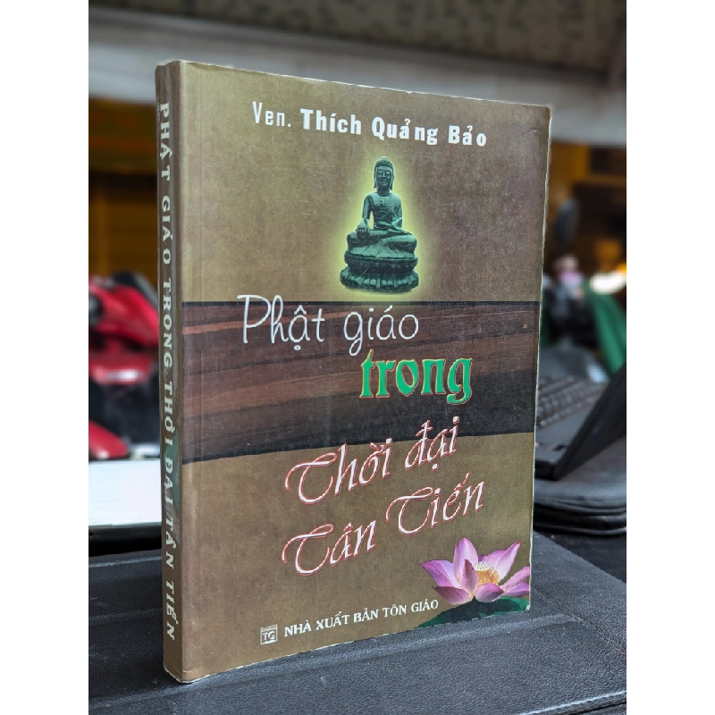 Phật giáo trong thời đại tân tiến - Thích Quảng Bảo 331252