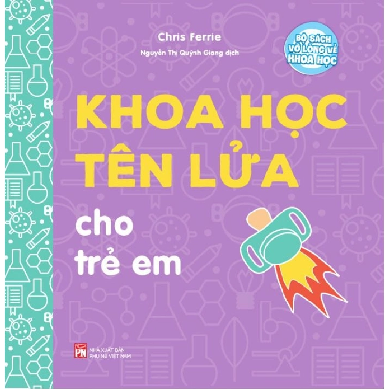 Bộ sách vỡ lòng về khoa học - Khoa học tên lửa cho trẻ em - Chris Ferre STB3064 Mẹ và bé 535232
