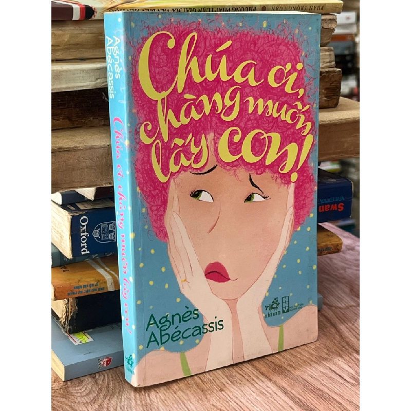 Chúa Ơi, Chàng Muốn Lấy Con! - Agnes Abecassis 465407