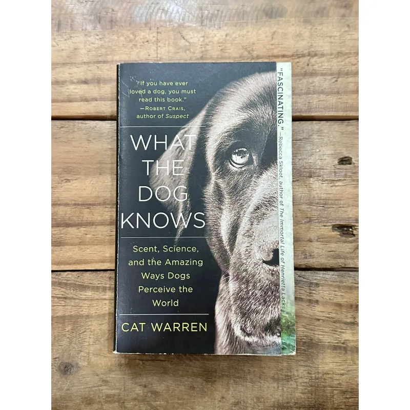 What the Dog Knows - Cat Warren 734951