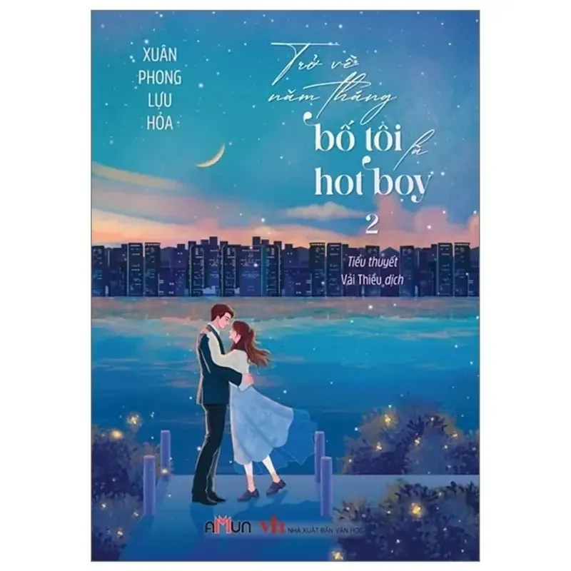 Trở Về Năm Tháng Bố Tôi Là Hot Boy - Tập 2 (Bản thường)  - Xuân Phong Lựu Hỏa 371317