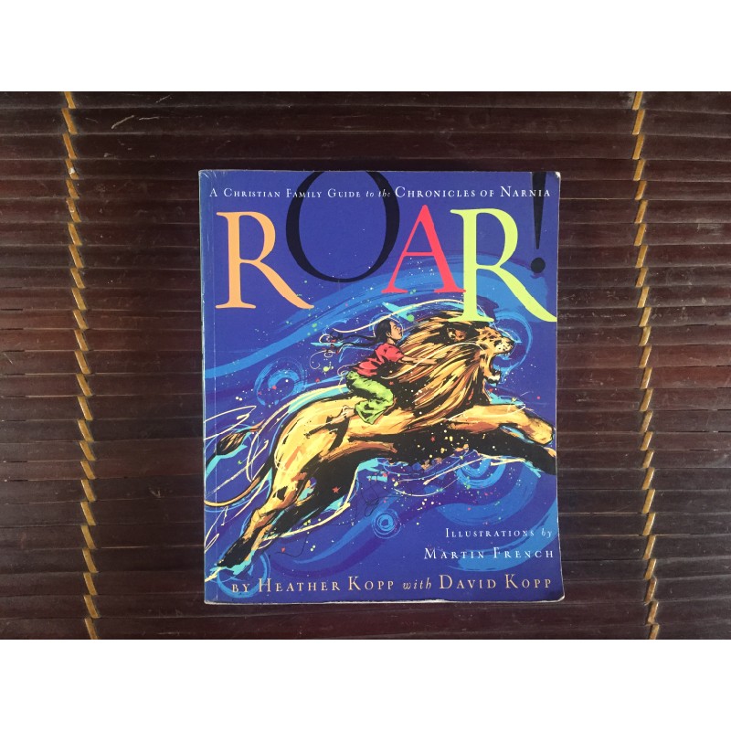 Roar!: A Christian Family Guide to the Chronicles of Narnia - nhiều tác giả 24482