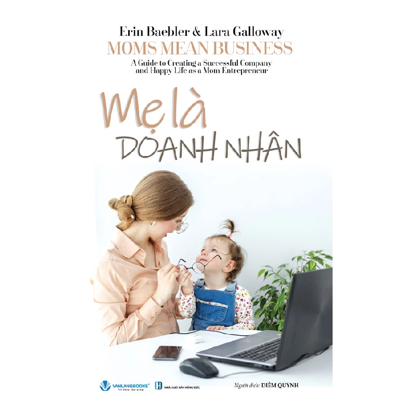 Mẹ là doanh nhân - Erin Baebler &Lara Galloway 497433