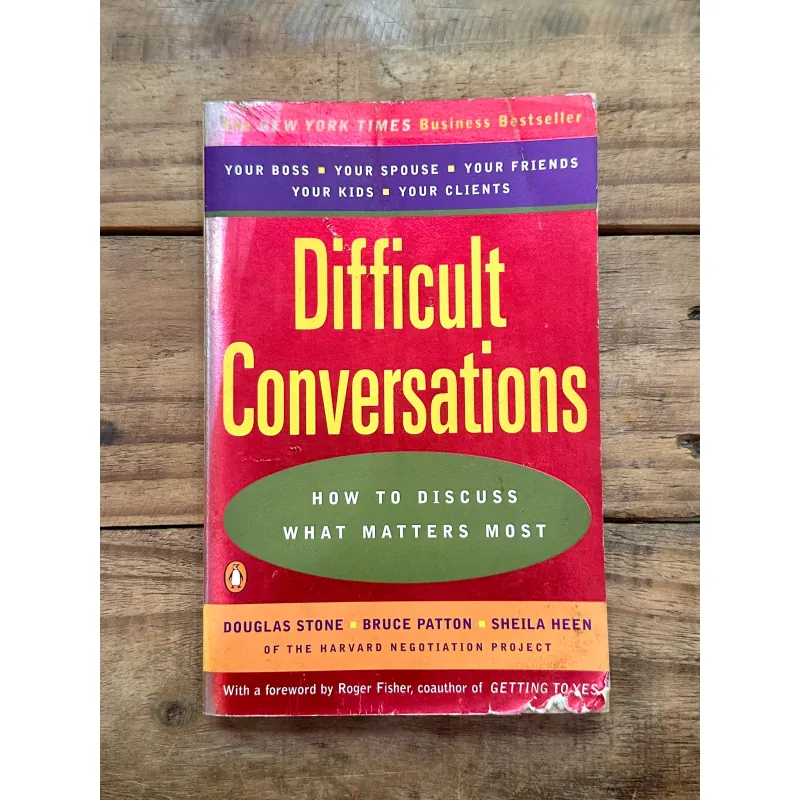 Difficult Conversations - Stone, Patton & Heen 734651