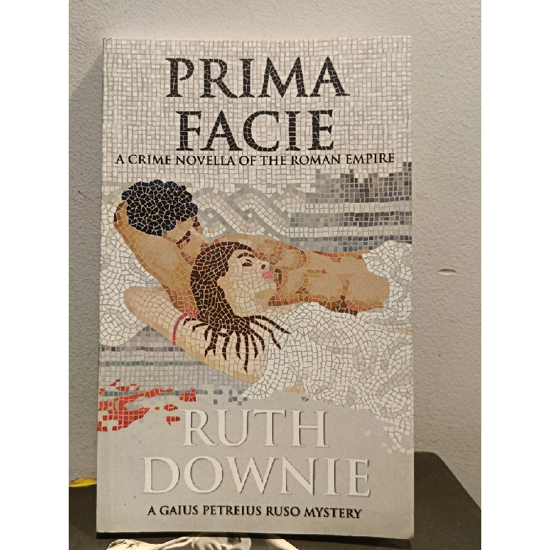 Prima Facie: A Crime Novella ò the Roman Empire - Ruth Downie 460369
