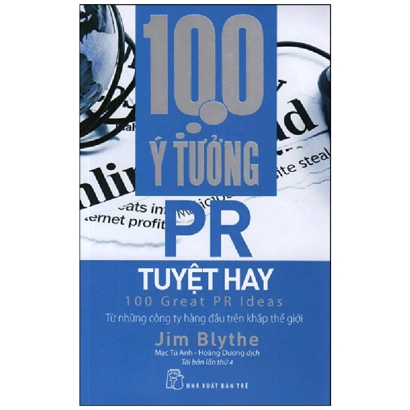 100 Ý Tưởng PR Tuyệt Hay - Jim Blythe (Mới 100%) Marketing, bán hàng, NXB Trẻ - SÁCH ĐẠI HỌC 490714