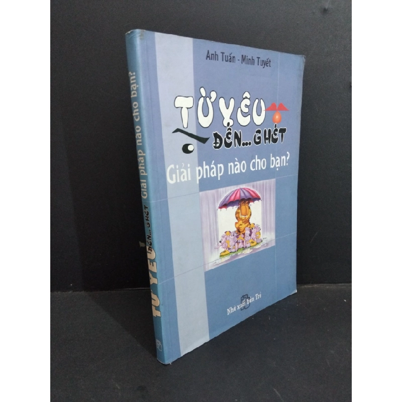 [Phiên Chợ Sách Cũ] Từ Yêu Đến ... Ghét Giải Pháp Nào Cho Bạn - Anh Tuấn 0712 334690