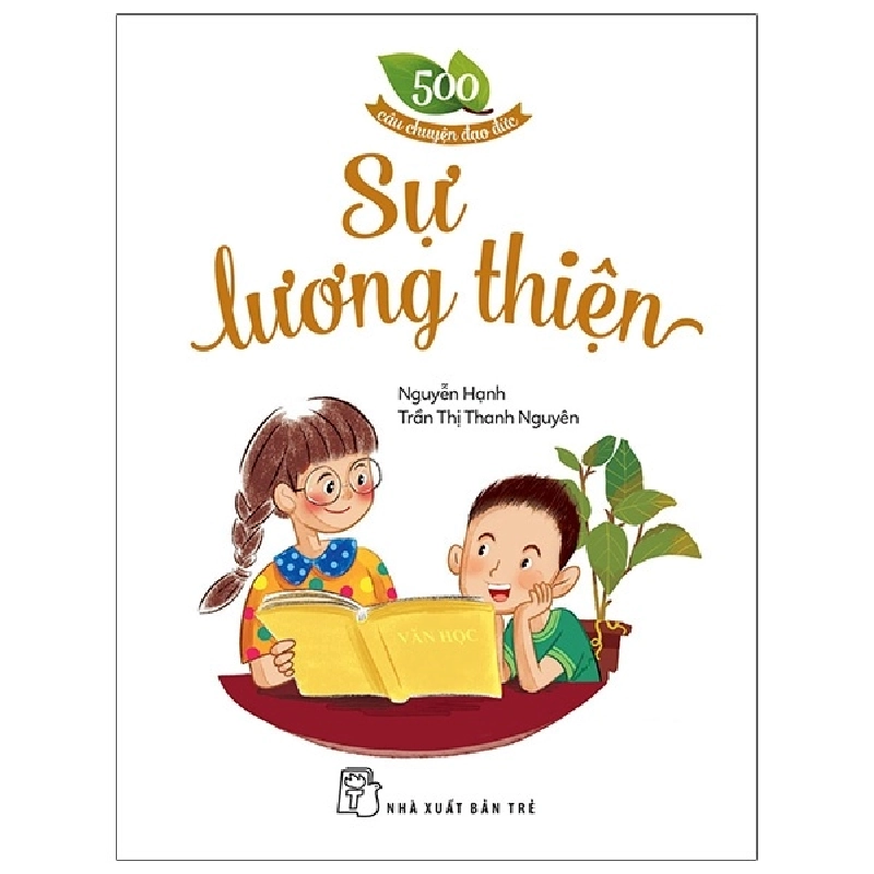 500 câu chuyện đạo đức. Sự lương thiện - Nguyễn Hạnh 2023 New 100% HCM.PO 345746