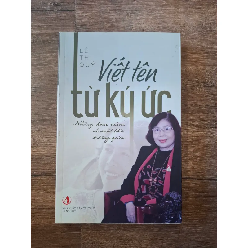 Viết tên từ ký ức - Lê Thị Quý - Hồi ký/Lịch sử 703261