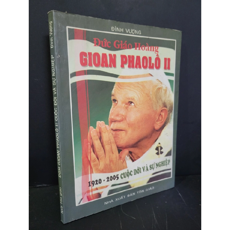 [Phiên Chợ Sách Cũ] Đức giáo hoàng Gioan Phaolo II cuộc đời và sự nghiệp 2006 - Đình Vượng 0506 468674